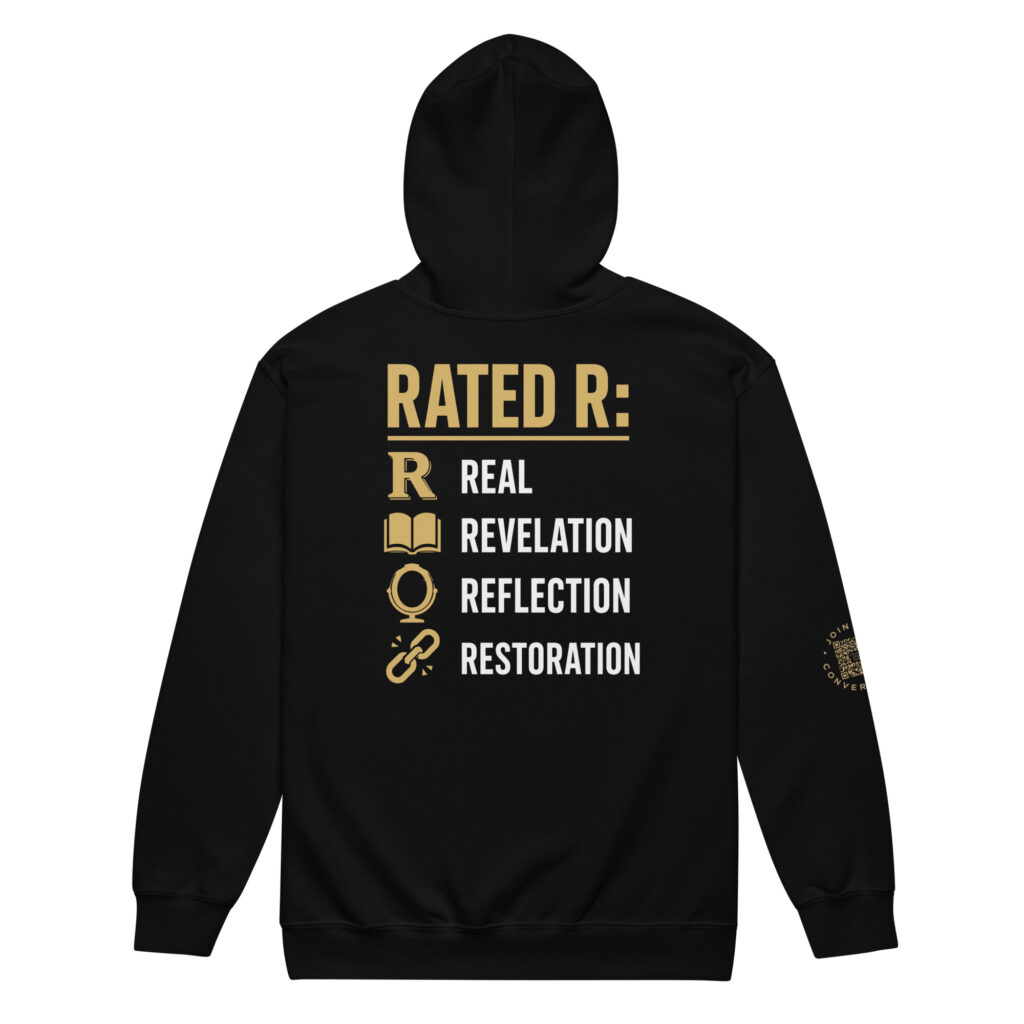 Rated R: Real. Revelation. Reflection. Restoration.